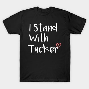 I Stand With Tucker T-Shirt